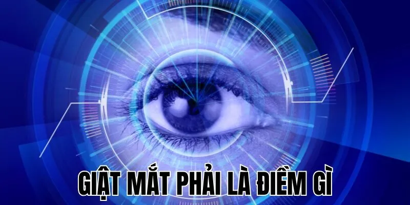 Giật Mắt Phải Là Điềm Gì