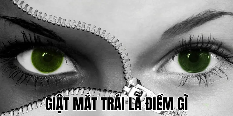 Giật Mắt Trái Là Điềm Gì