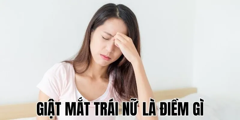 giat-mat-trai-nu-la-diem-gi