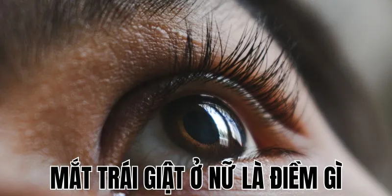 mat-trai-giat-o-nu-la-diem-gi