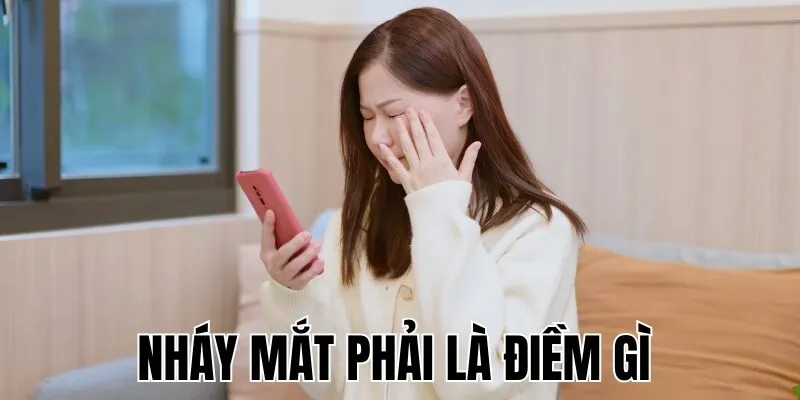 Nháy Mắt Phải Là Điềm Gì